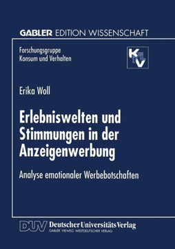 Erlebniswelten Und Stimmungen in Der Anzeigenwerbung: Analyse Emotionaler Werbebotschaften