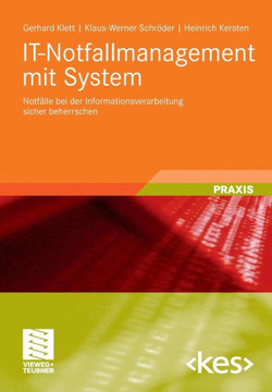 It-Notfallmanagement Mit System: Notfälle Bei Der Informationsverarbeitung Sicher Beherrschen