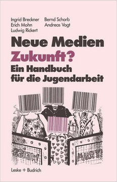 Neue Medien Zukunft?: Ein Handbuch Für Die Jugendarbeit