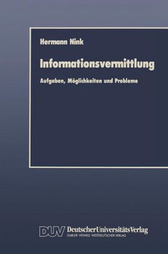 Informationsvermittlung: Aufgaben, Möglichkeiten Und Probleme