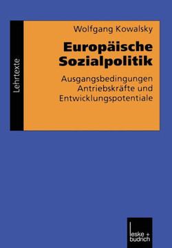 Europäische Sozialpolitik: Ausgangsbedingungen, Antriebskräfte Und Entwicklungspotentiale