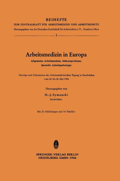 Arbeitsmedizin in Europa, Allgemeine Arbeitsmedizin, Silikoseprobleme, Spezielle Arbeitspathologie: Vorträge Und Diskussionen Der Arbeitsmedizinischen