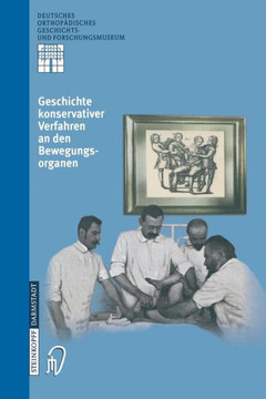 Geschichte Konservativer Verfahren an Den Bewegungsorganen