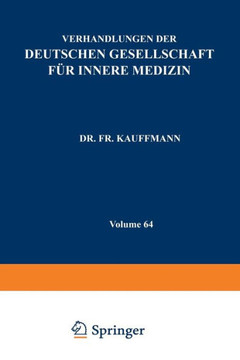 Verhandlungen Der Deutschen Gesellschaft Für Innere Medizin: Vierundsechzigster Kongress Gehalten Zu Wiesbaden Vom 14.--17. April 1958 Verhandlungen Der Deutschen Gesellschaft Für Innere Medizin: Vierundsechzigster Kongress Gehalten Zu Wiesbaden Vom 14.--17. April 1958
