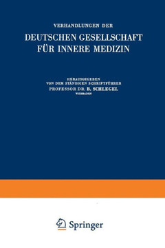 Verhandlungen Der Deutschen Gesellschaft Für Innere Medizin: Siebenundsechzigster Kongress Gehalten Zu Wiesbaden Vom 10.-13. April 1961 Verhandlungen Der Deutschen Gesellschaft Für Innere Medizin: Siebenundsechzigster Kongress Gehalten Zu Wiesbaden Vom 10.-13. April 1961