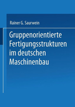 Gruppenorientierte Fertigungsstrukturen Im Maschinenbau