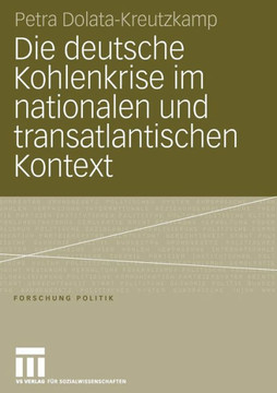 Die Deutsche Kohlenkrise Im Nationalen Und Transatlantischen Kontext