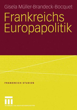 Frankreichs Europapolitik Frankreichs Europapolitik