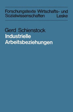 Industrielle Arbeitsbeziehungen: Eine Vergleichende Analyse Theoretischer Konzepte in Der ""Industrial-Relations""-Forschung