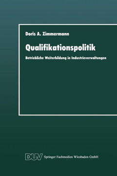 Qualifikationspolitik: Betriebliche Weiterbildung in Industrieverwaltungen