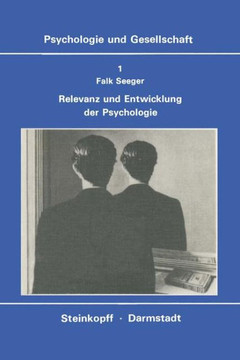Relevanz Und Entwicklung Der Psychologie: Die Krisen-Diskussion in Der Amerikanischen Psychologie, Probleme Einer Psychologischen Technologie Und Die
