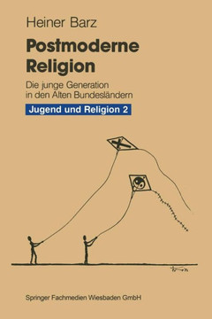 Postmoderne Religion: Am Beispiel Der Jungen Generation in Den Alten Bundesländern