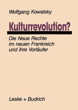 Kulturrevolution?: Die Neue Rechte Im Neuen Frankreich Und Ihre Vorläufer