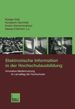 Elektronische Information in Der Hochschulausbildung: Innovative Mediennutzung Im Lernalltag Der Hochschulen