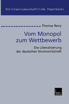 Vom Monopol Zum Wettbewerb: Die Liberalisierung Der Deutschen Stromwirtschaft