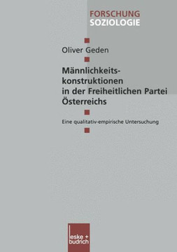 Männlichkeitskonstruktionen in Der Freiheitlichen Partei Österreichs: Eine Qualitativ-Empirische Untersuchung