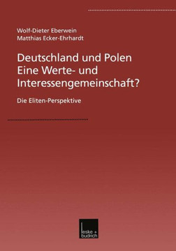 Deutschland Und Polen -- Eine Werte- Und Interessengemeinschaft?: Die Eliten-Perspektive
