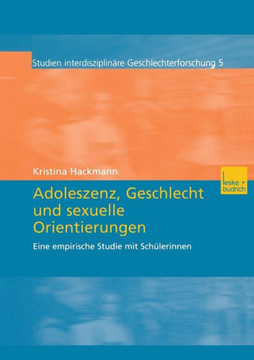 Adoleszenz, Geschlecht Und Sexuelle Orientierungen: Eine Empirische Studie Mit Schülerinnen