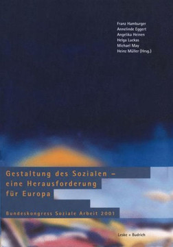 Gestaltung Des Sozialen -- Eine Herausforderung Für Europa: Bundeskongress Soziale Arbeit 2001