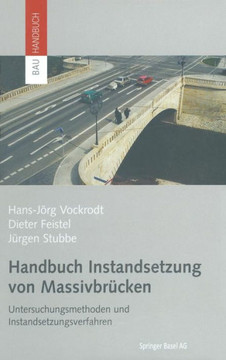 Handbuch Instandsetzung Von Massivbrucken: Untersuchungsmethoden Und Instandsetzungsverfahren