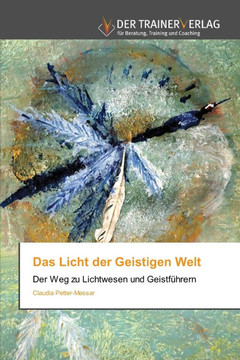 Das Licht der Geistigen Welt Das Licht der Geistigen Welt