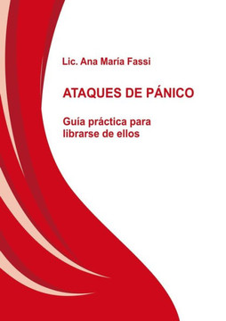 ATAQUES DE PÁNICO Guía práctica para librarse de ellos
