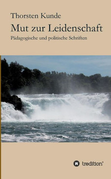 Mut zur Leidenschaft