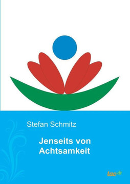 Jenseits von Achtsamkeit