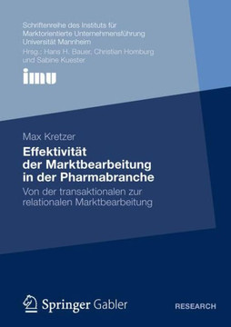 Effektivität Der Marktbearbeitung in Der Pharmabranche: Von Der Transaktionalen Zur Relationalen Marktbearbeitung