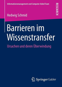 Barrieren Im Wissenstransfer: Ursachen Und Deren Überwindung