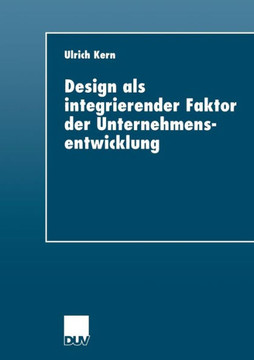 Design ALS Integrierender Faktor Der Unternehmensentwicklung Design ALS Integrierender Faktor Der Unternehmensentwicklung