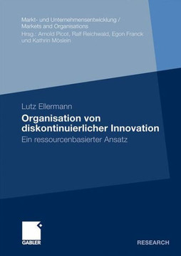 Organisation Von Diskontinuierlicher Innovation: Ein Ressourcenbasierter Ansatz