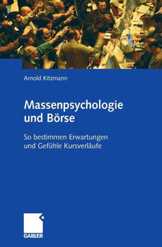 Massenpsychologie Und Börse: So Bestimmen Erwartungen Und Gefühle Kursverläufe