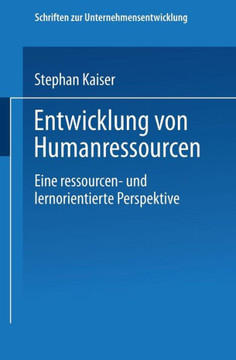 Entwicklung Von Humanressourcen: Eine Ressourcen- Und Lernorientierte Perspektive