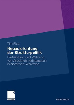 Neuausrichtung Der Strukturpolitik: Partizipation Und Wahrung Von Arbeitnehmerinteressen in Nordrhein-Westfalen