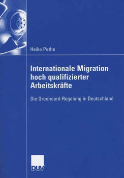 Internationale Migration Hoch Qualifizierter Arbeitskräfte: Die Greencard-Regelung in Deutschland