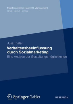 Verhaltensbeeinflussung Durch Sozialmarketing: Eine Analyse Der Gestaltungsmöglichkeiten