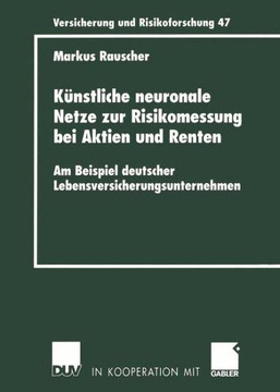 Künstliche Neuronale Netze Zur Risikomessung Bei Aktien Und Renten: Am Beispiel Deutscher Lebensversicherungsunternehmen