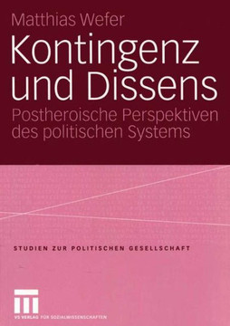 Kontingenz Und Dissens: Postheroische Perspektiven Des Politischen Systems
