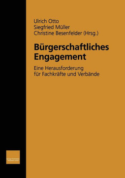 Bürgerschaftliches Engagement: Eine Herausforderung Für Fachkräfte Und Verbände