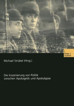Film Und Krieg: Die Inszenierung Von Politik Zwischen Apologetik Und Apokalypse
