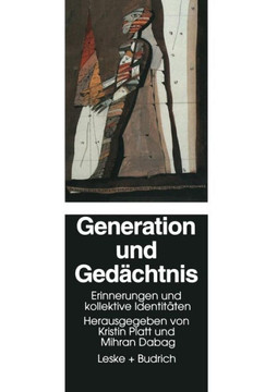 Generation Und Gedächtnis: Erinnerungen Und Kollektive Identitäten