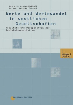 Werte Und Wertewandel in Westlichen Gesellschaften: Resultate Und Perspektiven Der Sozialwissenschaften