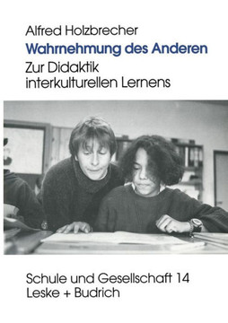 Wahrnehmung Des Anderen: Zur Didaktik Interkulturen Lernens