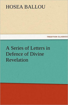 A Series of Letters in Defence of Divine Revelation