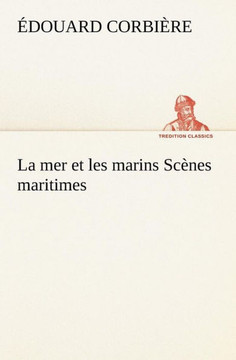 La mer et les marins Scènes maritimes