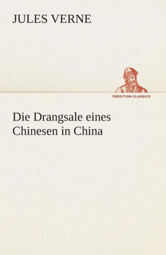 Die Drangsale eines Chinesen in China