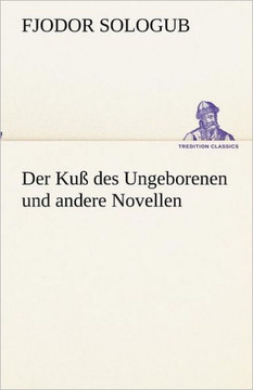 Der Kuß des Ungeborenen und andere Novellen