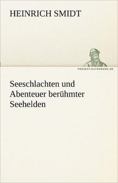 Seeschlachten und Abenteuer berühmter Seehelden Seeschlachten und Abenteuer berühmter Seehelden