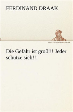 Die Gefahr ist groß!!! Jeder schütze sich!!!